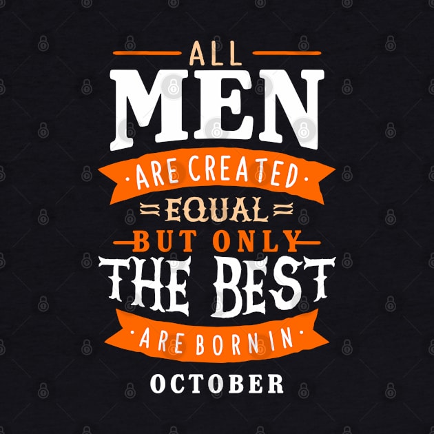 All Men - Real Men Are Born in October Tshirt by sober artwerk